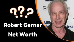 Robert Gerner net worth